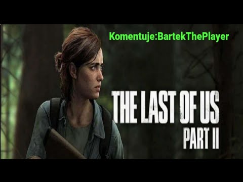 Zagrajmy w The Last of Us Part 2 PL (100%) odc. 1 - Najważniejsza gra generacji?