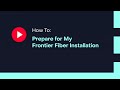 How To: Prepare for My Frontier Fiber Installation