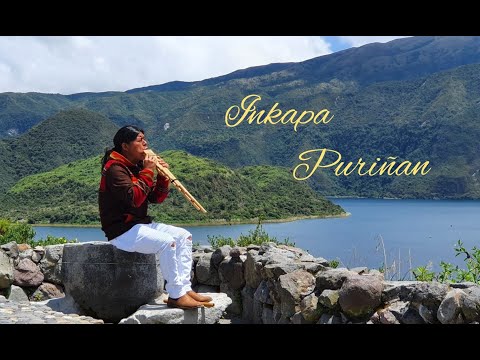 INKAPA PURIŃAN 4K | Luis Salazar WUAUQUIKUNA | Official Video | Native Song | Meditation Music