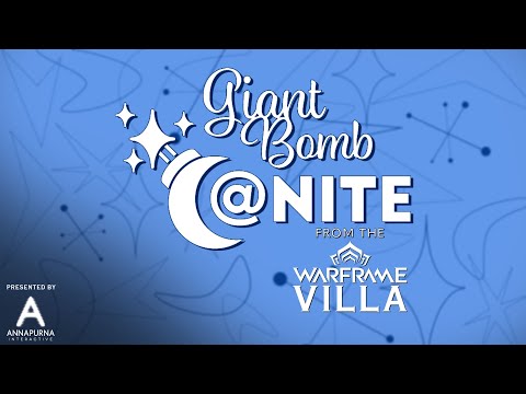 Giant Bomb @ Nite, LIVE from the Warframe Villa! | Presented by Annapurna Interactive | Nite 1