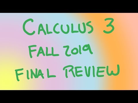 Calculus 3, Final Exam review (Fall 2019)