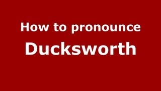 How to pronounce Ducksworth