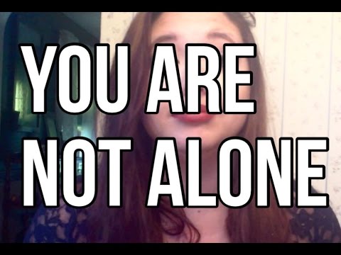 You Are Not Alone
