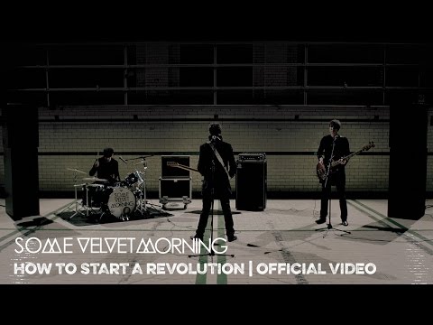 Some Velvet Morning - How To Start A Revolution - Official Music Video