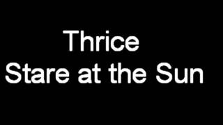 Thrice - Stare At The Sun (with lyrics)