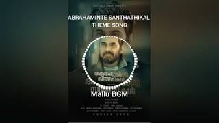 Abrahaminte santhathikal  Theme song