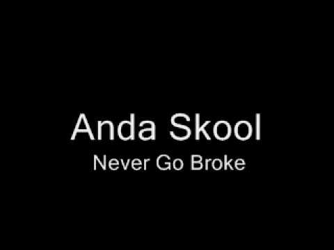Anda Skool   Never Go Broke