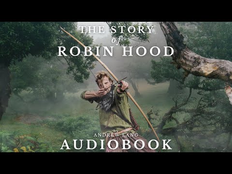The Story of Robin Hood by Andrew Lang - Full Audiobook | Relaxing Bedtime Stories 🏹
