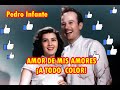 AMOR DE MIS AMORES PEDRO INFANTE A COLORES  MP4 HD