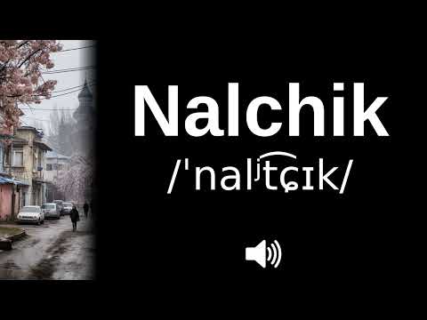 🇷🇺 How to pronounce Nalchik (CORRECTLY!)