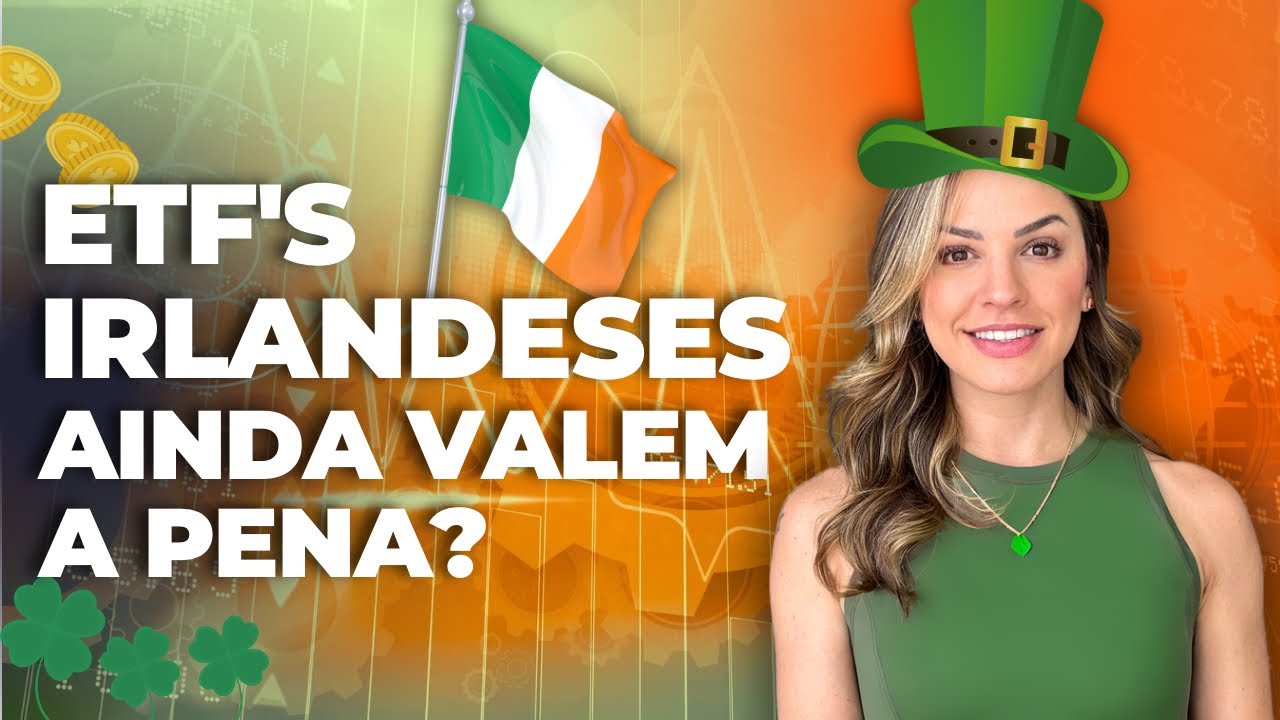 ETFs IRLANDESES: Conheça os 3 melhores para começar!