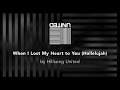 When I Lost My Heart to You (Hallelujah) - Hillsong United lyric video