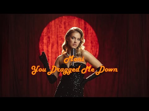 Moni - You Dragged Me Down (Official Lyric Video)