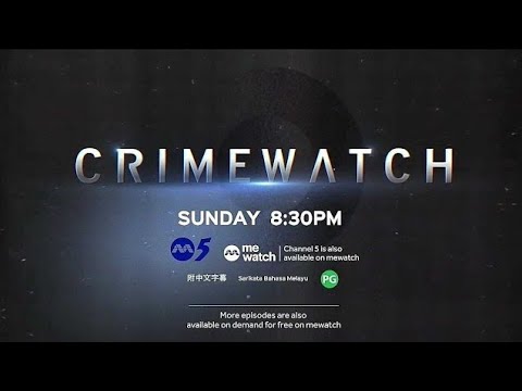 Channel 5【Crimewatch 2023】《绳之以法2023》Episode 10 Trailer-1