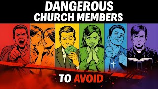 6 Types Of Church Members The Bible Warns You To AVOID