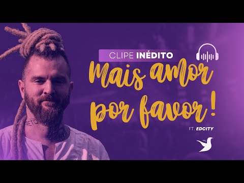 Mais Amor Por Favor - Séo Fernandes (ft. EdCity)