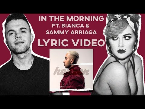 In the morning (feat. Bianca & Sammy Arriaga) - HORIZON Lyric Video (Explicit)