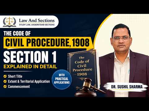 Lecture 2: The Code of Civil Procedure, 1908 | Introduction | Section 1 | CPC, 1908 | Law and Sections