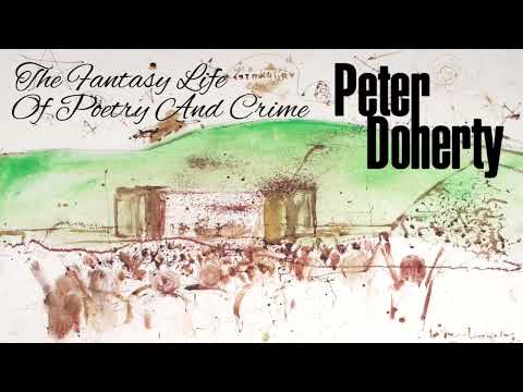 Peter Doherty - The Fantasy Life Of Poetry And Crime