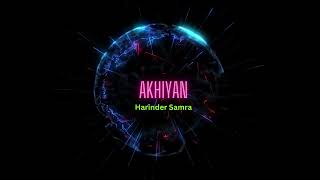 Akhiyan | Harinder Samra | Dreamboy | new punjabi song 2023