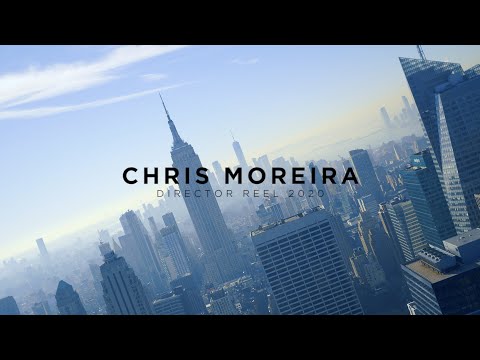 Chris Moreira - Director Reel 2020