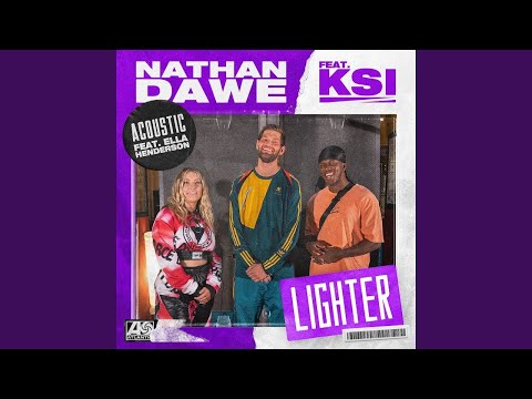Nathan Dawe x KSI x Ella Henderson – Lighter (Acoustic) [Official Video]
