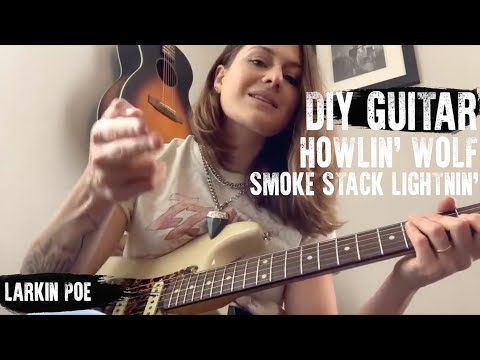 DIY GUITAR | Howlin' Wolf "Smokestack Lightnin'" - with Rebecca Lovell of Larkin Poe