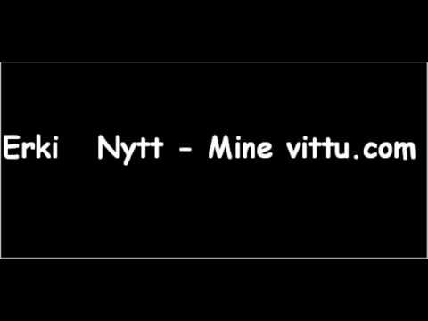 Erki ft. Nytt - Mine vittu