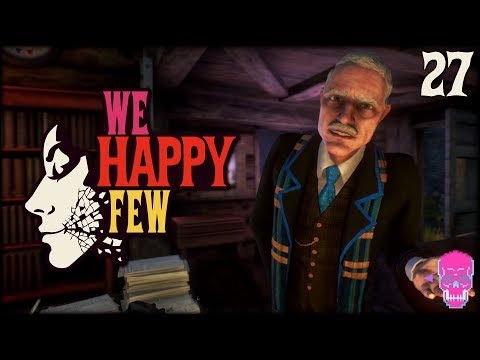 The Camp Of Thine Enemies | ACT 3 | We Happy Few | PACIFIST | PERMADEATH | PART 27