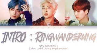 BTS (방탄소년단) - INTRO : Ringwanderung (Color Coded Lyrics Eng/Rom/Kan)
