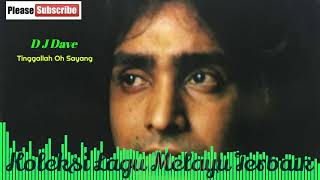 Download lagu DJ Dave 💖 Tinggallah Oh Sayang mp3