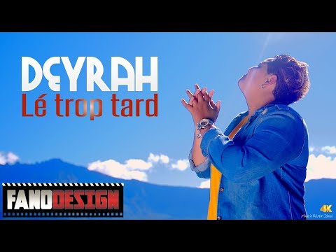 Lé trop tard - Deyrah [CLIP OFFICIEL]