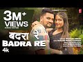 BADRA RE Song Gunjan Singh Kanishka New Bhojpuri Song 2025