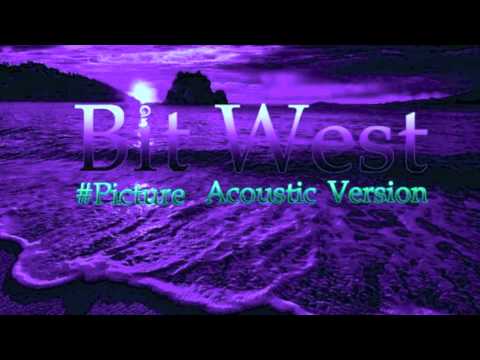 Bit West - #Picture (Acoustic)