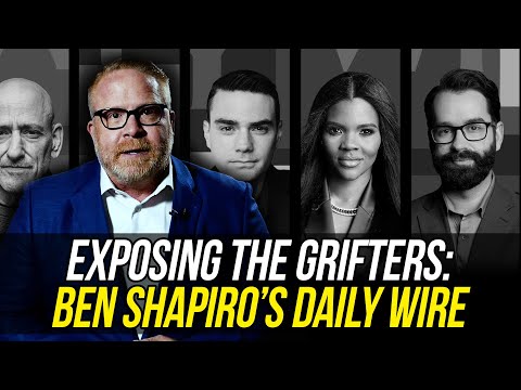 Exposing the Grifters #1 - Ben Shapiro's Daily Wire.