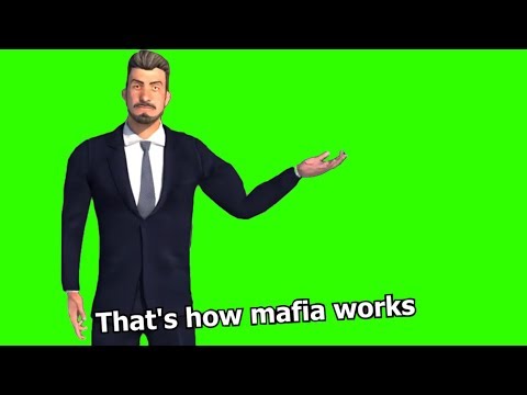That's how mafia works - Green Screen