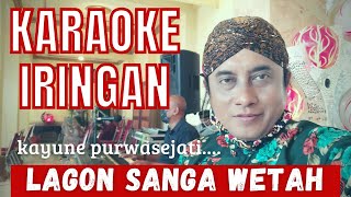 Download lagu KARAOKE IRINGAN Lagon Sanga Wetah... mp3