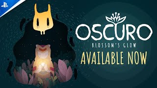 Oscuro Blossom's Glow Launch Trailer | PS5 & PS4 Games Trailer