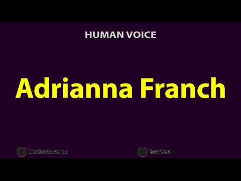 How To Pronounce Adrianna Franch