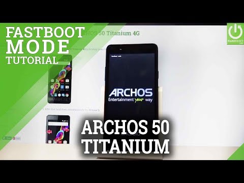 How to Open Fastboot Mode in ARCHOS 50 Titanium 4G |HardReset.info