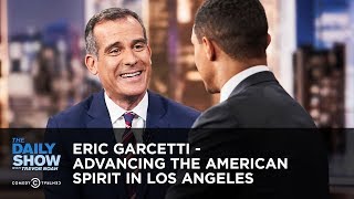 Eric Garcetti - Advancing the American Spirit in Los Angeles | The Daily Show video