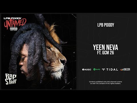 LPB Poody - Yeen Neva Ft. GCM 26 (Untamed)