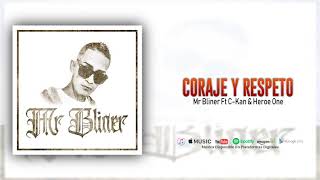 Mr Bliner - Coraje Y Respeto Ft C Kan &amp; Heroe One (Audio Official)