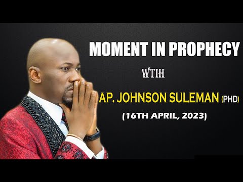 Watch || Moment in Prophecy with Apostle Johnson Suleman 16th April 2023