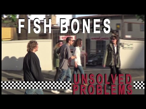 Fish Bones - Unsolved Problems - Official Video