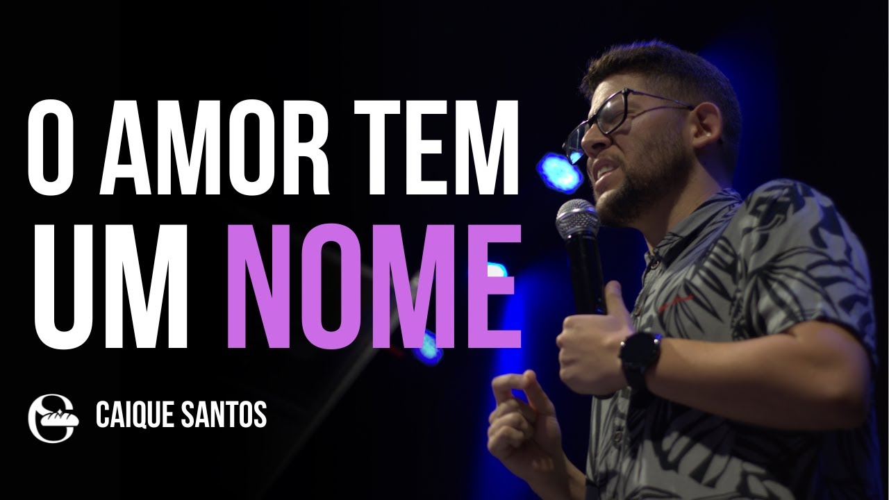 O AMOR TEM UM NOME / Caique Santos
