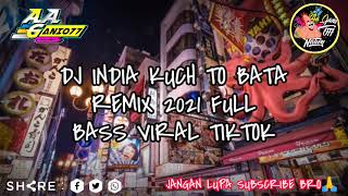 Download lagu DJ INDIA KUCH TO BATA REMIX 2021 FULL BASS VIRAL TIKTOK ASEKK mp3