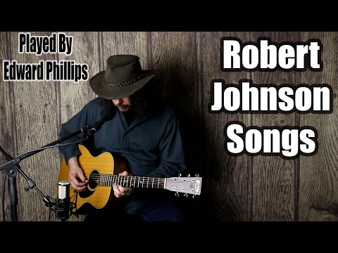 Robert Johnson Songs - Half Hour - Played by Edward Phillips - Delta Blues