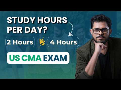 How many hours to study for US CMA? | Ultimate Study Plan Guide