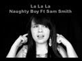 Naughty Boy Ft Sam Smith La La La By Brooklyn ...